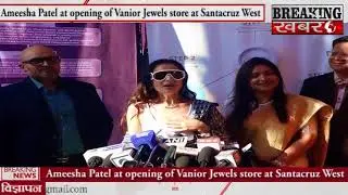 Ameesha Patel At Opening Of Vanior Jewels Store At Santacruz West