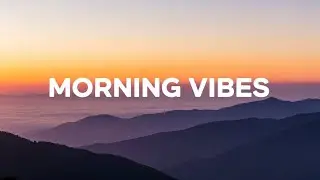 Morning Harmony 2025  Chill Music Radio for a Bright Start