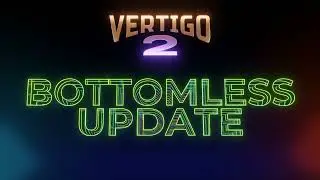 Vertigo 2: Bottomless Update Launch Trailer