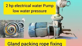 2 hp water pump gland packing rope fixing | How increase water pressure on Pump