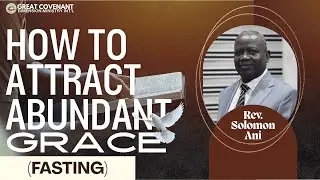 How To Attract Abundant Grace [Fasting] | Rev. Solomon Ani || 11-01-2026