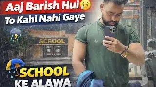 Heavy Barish Ka Din 🌧️ School Ke Alawa Sab Cancel | Daily Vlog