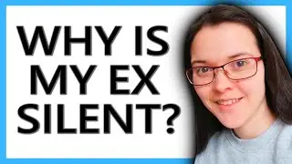 Why Is Your Ex SILENT (i haven't heard from my ex)