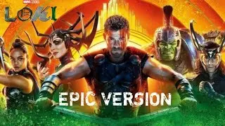 LOKI Theme x THOR Ragnarok Theme | EPIC GLORIOUS VERSION