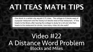 TEAS Math Tips Video #22 - A Distance Word Problem (Blocks and Miles)