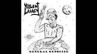 Violent Legacy - General Genocide FULL EP (2020)
