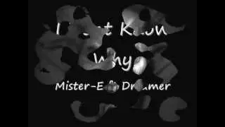 I dont know why(Mister-E ft Dreamer)