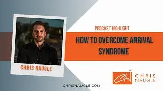 How to Overcome Arrival Syndrome