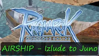 ||  International Ragnarok Online  ||  Riding The Airship  |  Izlude - Juno  |