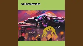 A Little Less Conversation