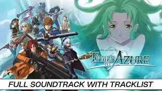 The Legend of Heroes: Trails to Azure | Full OST with Timestamps | High Quality Soundtrack
