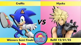 Craftis (Sonic) vs Hiycks (Cloud) - Winners Semi Finals Bubbler Refill 12/21/25
