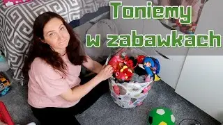 TONIEMY W Zabawkach 🧸🪀 | Organizacja zabawek | Porządki w pokoju dziecka