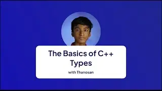 The Basics of C++ Types