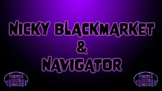 Nicky Blackmarket & Navigator, ft Ragga Twins - Thames Delta Radio