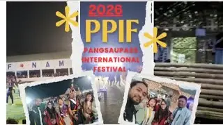 Pangsaupass International Festival 2026 || PPIF || Nampong || Arunachal Pradesh || India-Myanmar