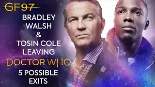 Bradley Walsh & Tosin Cole Leaving | 5 Possible Exits | Doctor Who