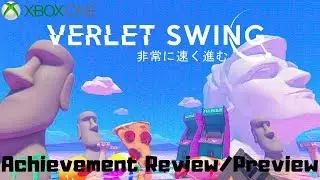 Verlet Swing (Xbox One) Achievement Review/Preview