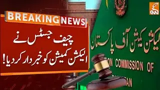 Chief Justice Warns ECP | Breaking News | GNN