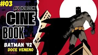 Batman '92: Doce Veneno (Cap&iacute;tulo 03/03) Audiobook Completo