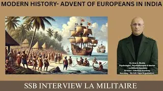 Modern Indian History &ndash; Advent of Europeans in India: Causes, Course and Consequences