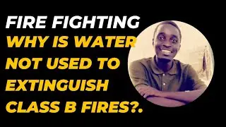 WH-QUESTIONS: Why is water not used to extinguish class B fires?