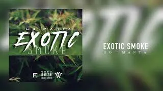 Go' Manta - Exotic Smoke (Official Audio)