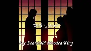 Drifting Apart - My Dear Cold Blooded King OST 16