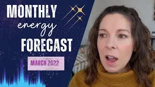 MARCH 2022 ENERGY FORECAST | The Energy of Calibration