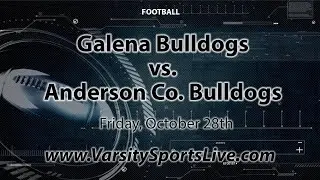 Galena Bulldogs vs.  Anderson County Bulldogs (Football) 10/28/22