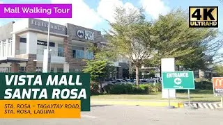 【4K】Vista Mall Sta. Rosa Mall walking tour | Santa Rosa - Tagaytay Road