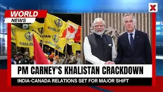 Canada's Crackdown On Khalistan, PM Carney Pushes Major Diplomatic Reset With India | NewsX 
