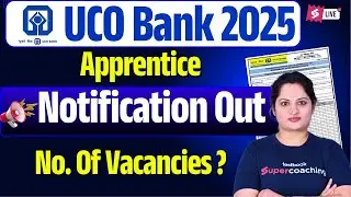 UCO Bank Apprentice 2025 Notification Out | Total Vacancy, Eligibility, Exam Date & Age Limit !