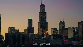 시카고의 저녁은 재즈로 켜집니다. | Cozy vocal jazz