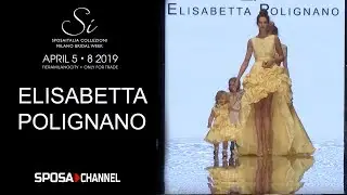 ELISABETTA POLIGNANO Abiti da sposa 2020 - Sfilata S&igrave; Sposa Italia 2019