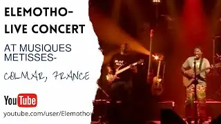 Elemotho - Full Concert at Festival Musiques M&eacute;tisses- Colmar, France 2019