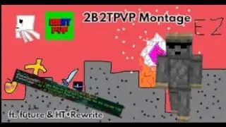 2b2tpvp.net Cpvp Montage #4 | ft. FutureClient & HT+Rewrite | #cpvp #2b2t #2b2tpvp