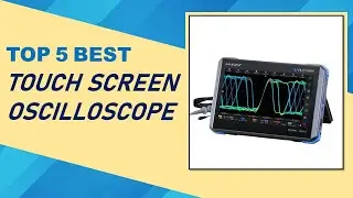 Top 5 Best Touch Screen Oscilloscope in 2026 From AliExpress