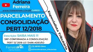 CONSOLIDA&Ccedil;&Atilde;O PERT 12/2018-CORRIGIR MODALI ADES&Atilde;O PGFN-SRF. @Ferreirawa
