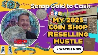 Scrap Gold to Cash: My 2025 Coin Shop Reselling Hustle #reseller #silver #numismatics #ebay #gold