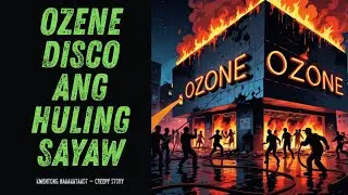 OZONE DISCO TRAGEDY - NAKAKTAKOT NA KWENTO
