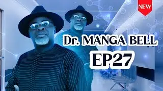DR MANGA BELL : Episode 27 (s&eacute;rie africaine)
