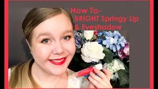 How To- BRIGHTY Springy Lip & Eyeshadow!