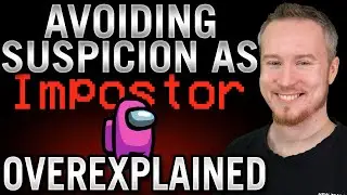 How To Avoid Suspicion (As Impostor) | Among Us Overexplained
