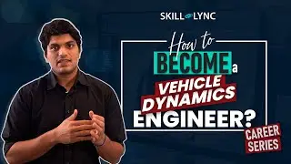 How to become a Vehicle Dynamics Engineer? | Skill-Lync
