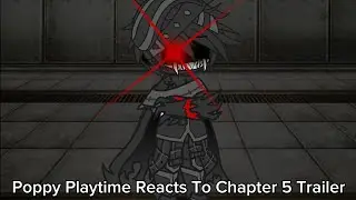 Poppy Playtime Reacts To Chapter 5 Trailer