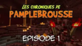Retour - Les chroniques de Pamplebrousse - Episode 1