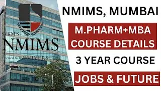 M.Pharm+MBA(Pharm) NMIMS Mumbai | Course Details | Career, Jobs & Future | Admission 2024