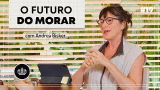 Como vamos VIVER nas CASAS de AMANHÃ? #EmCasa com Andrea Bisker