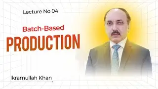 Batch-based Production Lecture | Ikramullah Khan | ICMA Pakistan